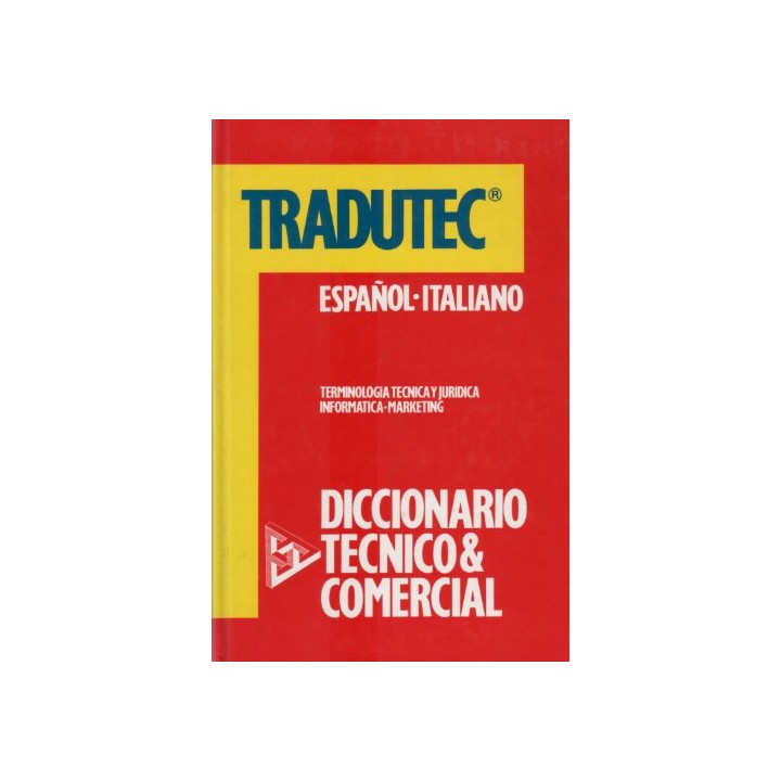 TRADUTEC. DOS VOLUMENES INSEPARABLES: Diccionario técnico comercial Italiano-Español Español-Italiano: Terminología técnica y jurídica, Informática, Marketing (Dos tomos en estuche: OBRA COMPLETA) Primera edición